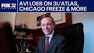 Avi Loeb on 3I/ATLAS, extreme cold grips Chicago & more | ChicagoLIVE