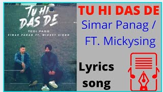 Tu hi das de / #SimarPanag/ FT. #Mickysingh / lyrics song/ product by lovepreet lyrics
