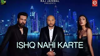 इश्क नहीं करते Ishq Nahi Karte Lyrics B Praak-Jaani,Emraan Hashmi Sahher #viral #trending