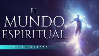 Más allá de la vida: El Mundo Espiritual | Allan Kardec | Audiolibro de Espiritismo