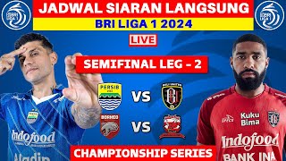 Jadwal Semifinal Leg 2 Championship Series Liga 1 2024 - Persib vs Bali United - BRI Liga 1 2024