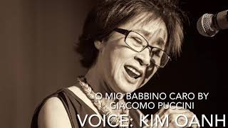 O MIO BABBINO CARO by Giacomo Puccini. Soprano: KIM OANH