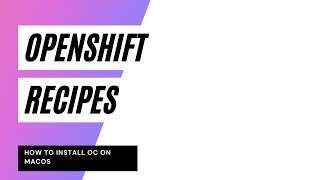 Install OpenShift cli (oc) tools on MacOS