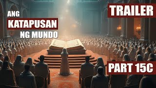 KATAPUSAN NG MUNDO PART 15C - TRAILER (ANG NAKAKATAKOT NA HULING PAGHUHUKOM)