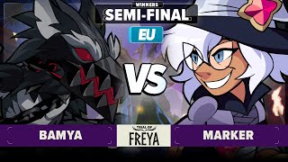 Bamya vs Marker - Winners Semi-Final - Trial of Freya - EU 1v1