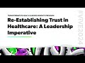 ViVE 2024 | Re-establishing trust in healthcare: a leadership imperative