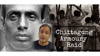 The INSANE Story of the Chittagong Armoury Raid