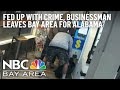 East Bay Businessman Decides to Leave California Amid Ongoing Crime