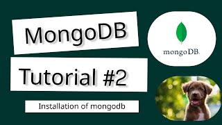 Complete MongoDB Tutorial #2 - Installation stuff to learn Mongodb