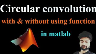Circular Convolution with and without using conv in matlab
