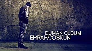 Emrah Coşkun - Duman Oldum