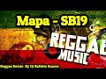 Mapa - SB19 , Jay Garche ' Cover ( Reggae ) Dj Rafzkie Remix