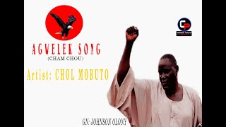 AGWELEK SONG BY CHOL MOBUTO-SHILLUK SONG