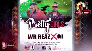 WR Reaz ft G.I - Pretty Girls [ 2k19 ChutneySoca ]