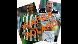 VARGA ROLAND●GOALS●SKILLS●BEST MOMENTS●HUNGARY●FTC