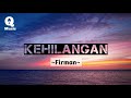 Firman - Kehilangan || Lyrics