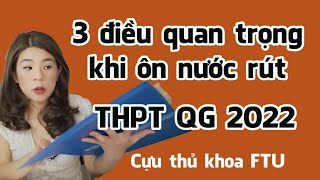 3 điều quyết định thắng bại trong ôn thi nước rút THPT QG 2022 | Tâm sự của cựu thủ khoa ĐH FTU