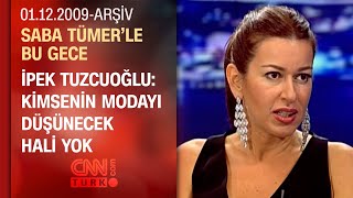 İpek Tuzcuoğlu: Kendime uygun rol bulamıyorum - Saba Tümer'le Bu Gece 01.12.2009