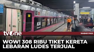 Ratusan Ribu Tiket Lebaran Sudah Ludes Terjual | Kabar Pagi tvOne