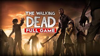 THE WALKING DEAD - Gameplay Walkthrough FULL GAME [1080p HD] - No Commentary