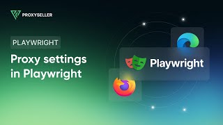 How to set up and use proxies in Playwright