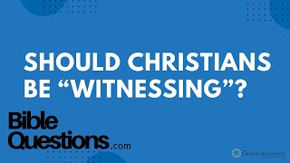 Bible Question: Should Christians be “witnessing”? | Andrew Farley