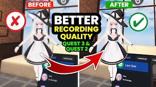 How to Improve Video Capture Recording Quality on Quest 3 & Quest 2