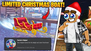 How To Get The LIMITED CHRISTMAS BOAT In Fisch! + Santa's Helper Badge ❄️🐟 - Roblox