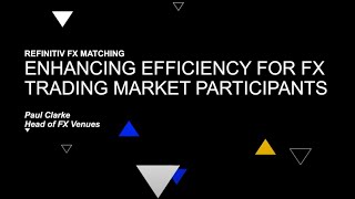 WATCH NOW | Enhancing efficiency for FX Trading Market Participants Webinar