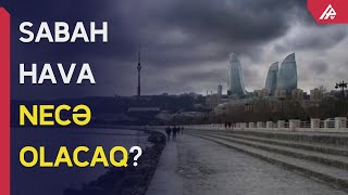 Qeyri-sabit hava nə vaxtadək davam edəcək? - APA TV