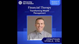 Financial Therapy: Transforming Wealth Management with Jonathan Steele