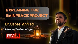 Dr  Sabeel Ahmed  Explaining GainPeace Project | FOV TV