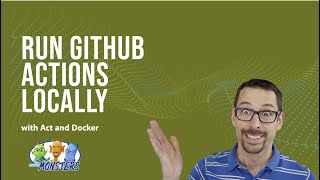 Run GitHub Actions Locally (#244)