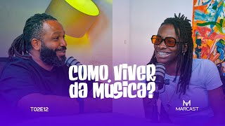 COMO VIVER DA MÚSICA? (c/ CHELSEA DINORATH) | MARCAST T02E12