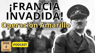 OPERACIÓN AMARILLO .-🎧PODCAST la caída de Francia