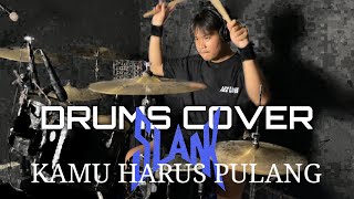 Slank - Kamu Harus Pulang | Drums Cover by Roni Airo