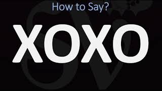 How to Pronounce XOXO? (CORRECTLY) Meaning & Pronunciation