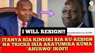 ITANYA RÎA KINDIKI KU RESIGN NA TRICKS IRÎA ARATUMIRA GÛ COUNTER RÛTO NA FARUK KIBET