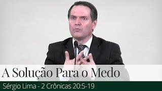 A Solução para o Medo - Sérgio Lima