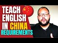 Teach English in China (REQUIREMENTS)