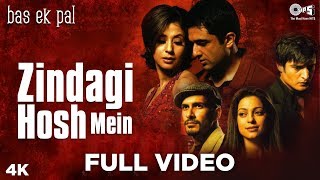 Zindagi Hosh Mein Full Video - Bas Ek Pal | KK, Zubeen Garg | Juhi, Urmila, Jimmy, Sanjay