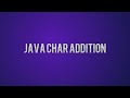 Java Tricky Program 18 - character addition, subtraction