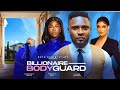 BILLIONAIRE BODYGUARD (NEW NOLLYWOOD MOVIE) - MAURICE SAM LILIAN AFEGBAI GENEVIEVE UKATU