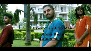 Major Lazer - Lean On | Jind Mahi Vidya Mashup Cover | Rishi Sharma Choreography