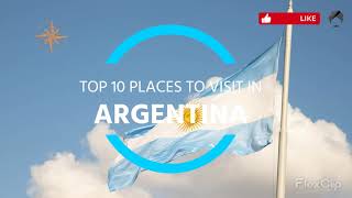 Top 10 Places to visit in Argentina