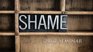 Session Three - Shame Seminar 2010