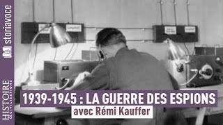 Les espions de la Seconde Guerre mondiale, avec Rémi Kauffer