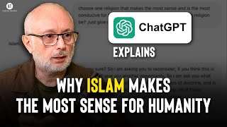 Why Islam Makes the Most Sense for Humanity – ChatGPT Explains