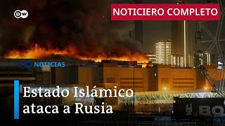 DW Noticias del 22 de marzo: Estado Islámico ataca a Rusia [Noticiero completo]