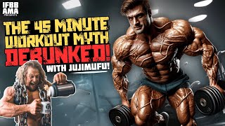 Debunking the 45-Minute Workout Myth: Optimizing Gains, Testosterone, and Overall Health #Jujimufu